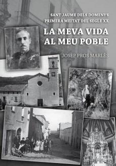  Festa Major: Presentació del llibre 'La meva vida al meu poble' de Josep Pros Marlès